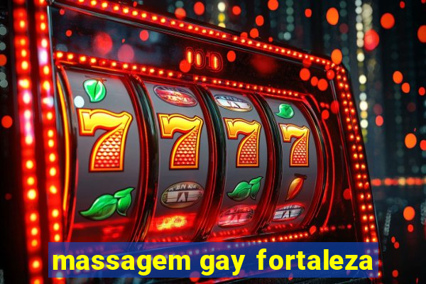 massagem gay fortaleza